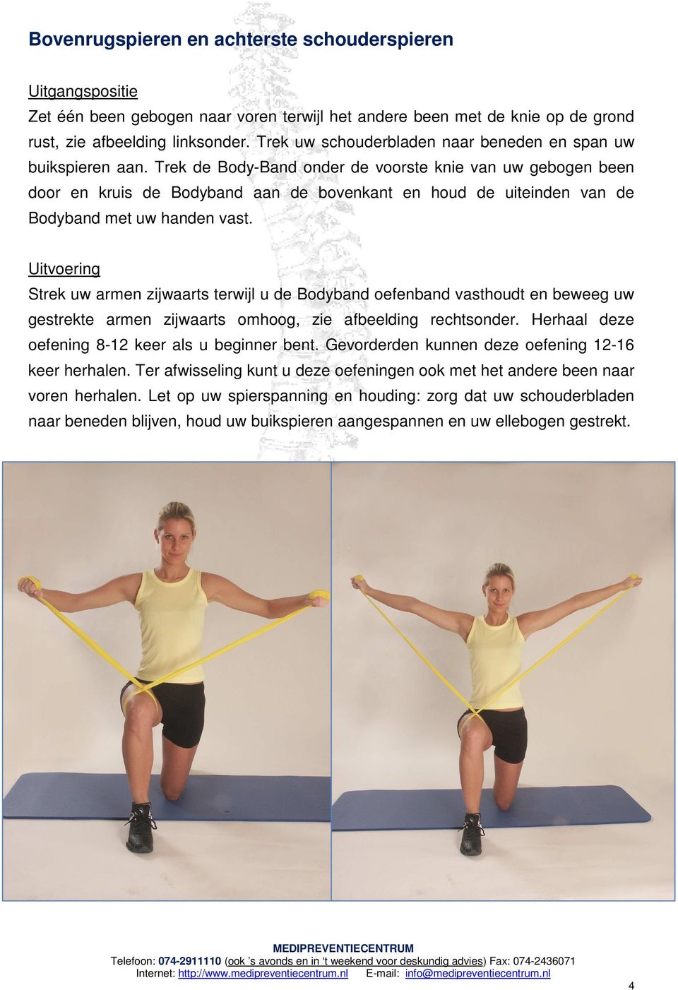 Trek de Body-Band onder de voorste knie van uw gebogen been door en kruis de Bodyband aan de bovenkant en houd de uiteinden van de Bodyband met uw handen vast.