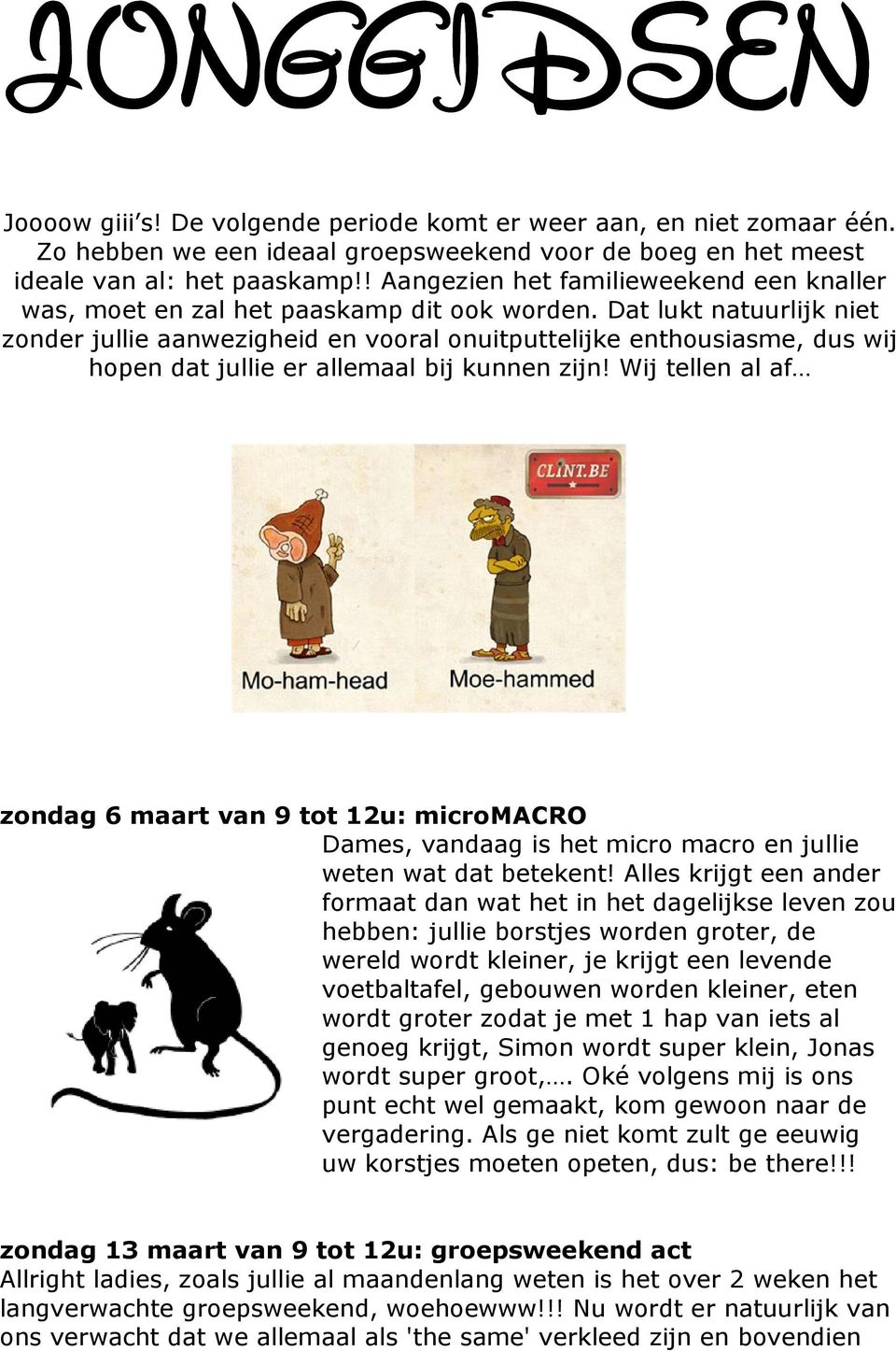 Dat lukt natuurlijk niet zonder jullie aanwezigheid en vooral onuitputtelijke enthousiasme, dus wij hopen dat jullie er allemaal bij kunnen zijn!