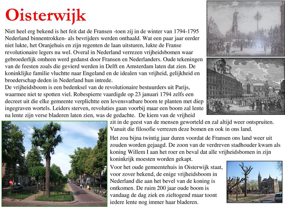 Overal in Nederland verrezen vrijheidsbomen waar gebroederlijk omheen werd gedanst door Fransen en Nederlanders.