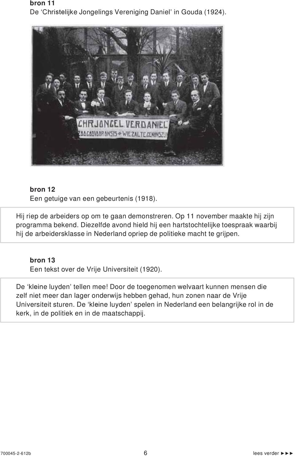 Diezelfde avond hield hij een hartstochtelijke toespraak waarbij hij de arbeidersklasse in Nederland opriep de politieke macht te grijpen.