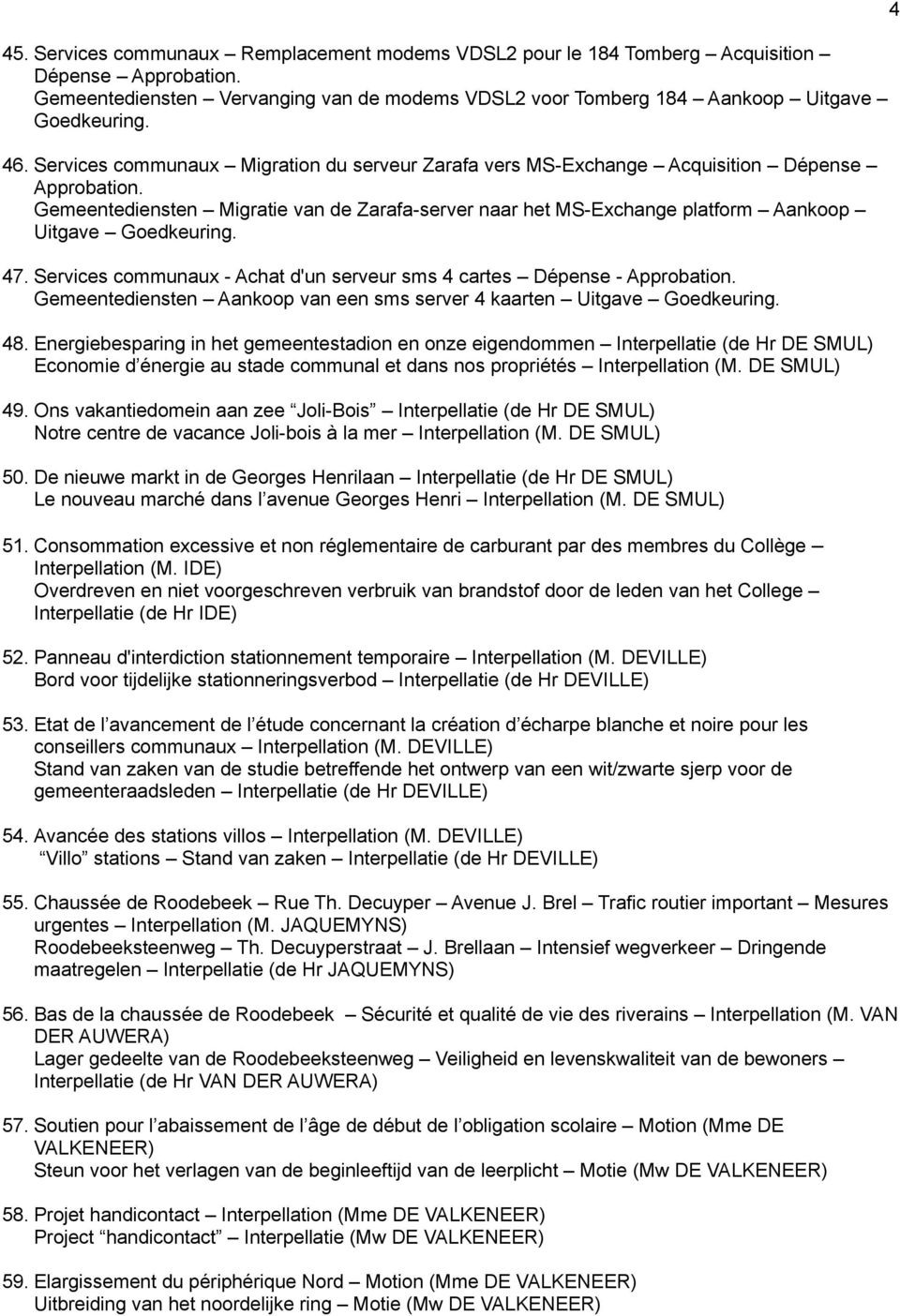 Services communaux - Achat d'un serveur sms 4 cartes Dépense - Gemeentediensten Aankoop van een sms server 4 kaarten Uitgave 48.