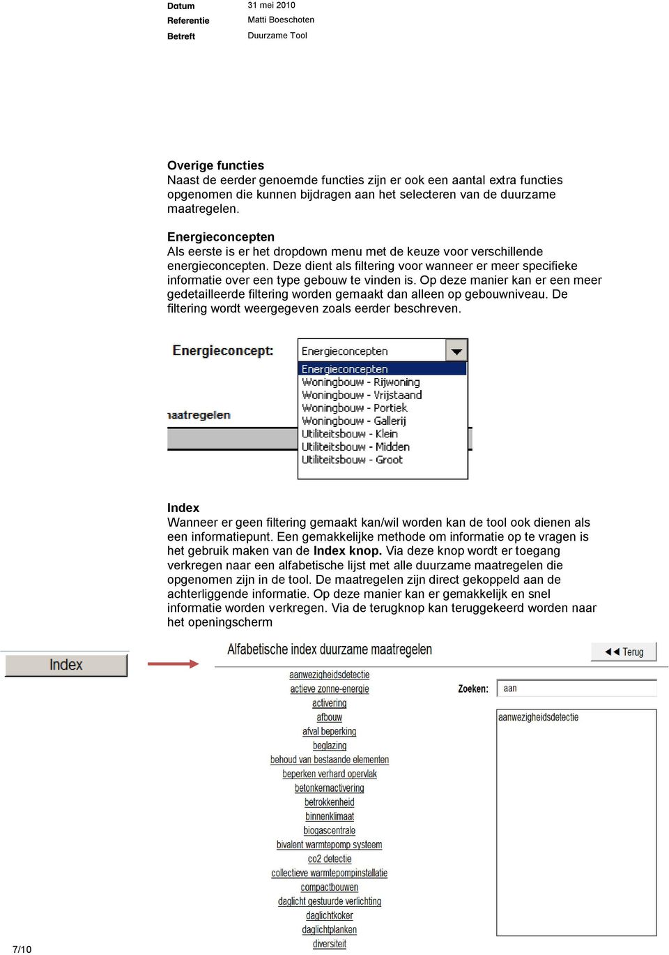 Deze dient als filtering voor wanneer er meer specifieke informatie over een type gebouw te vinden is.