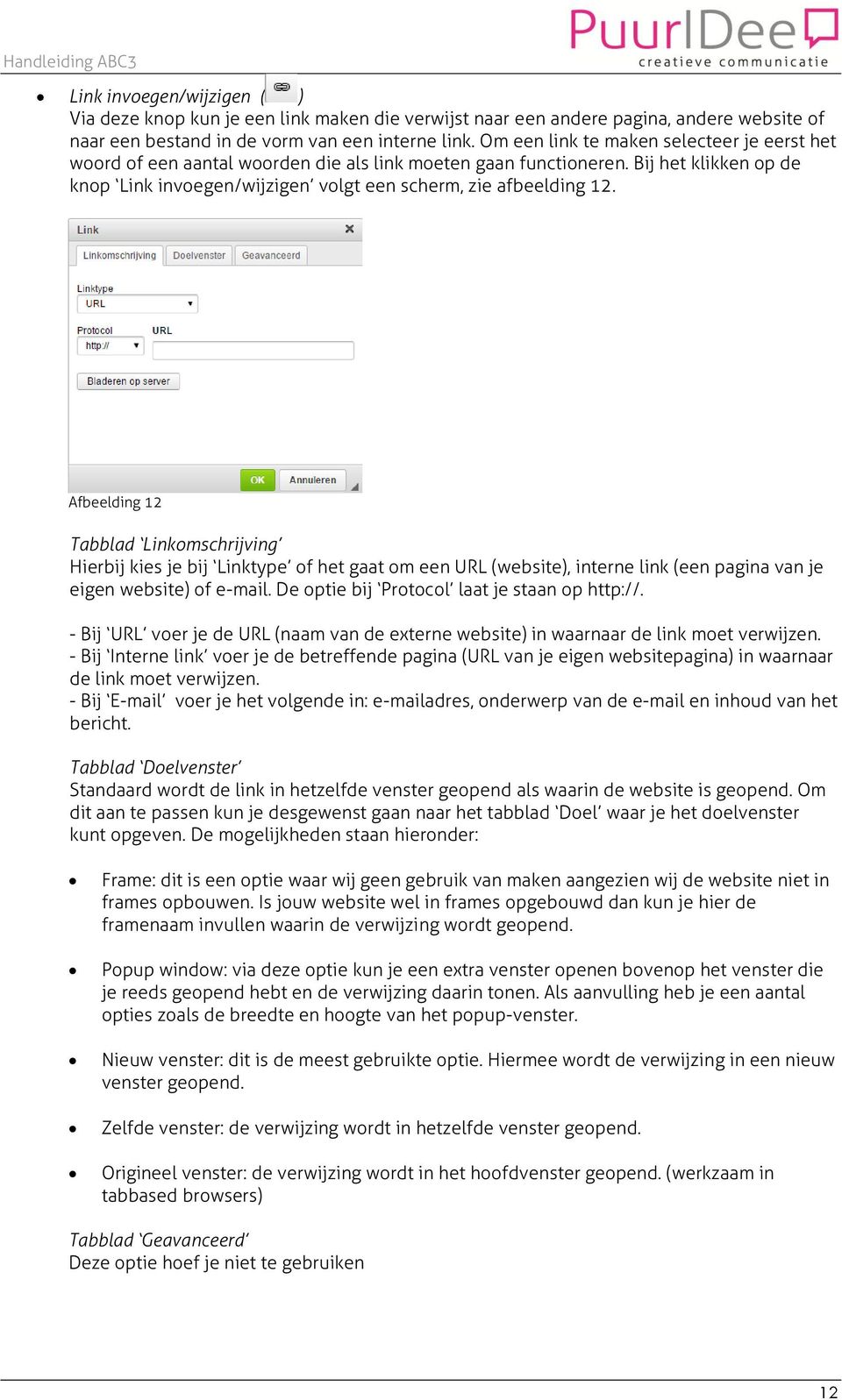 Afbeelding 12 Tabblad Linkomschrijving Hierbij kies je bij Linktype of het gaat om een URL (website), interne link (een pagina van je eigen website) of e-mail.