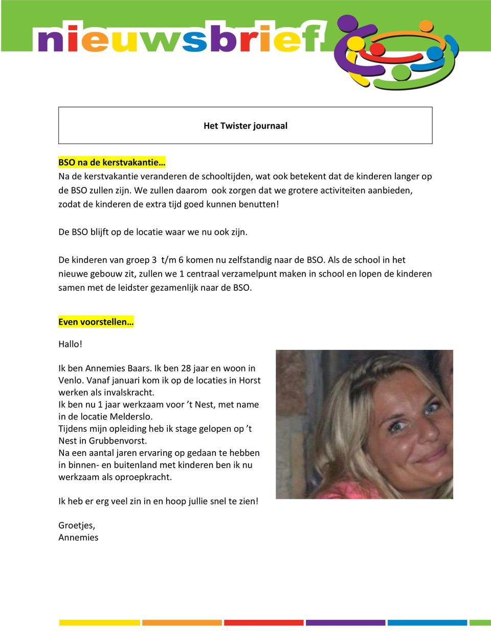 De kinderen van groep 3 t/m 6 komen nu zelfstandig naar de BSO.