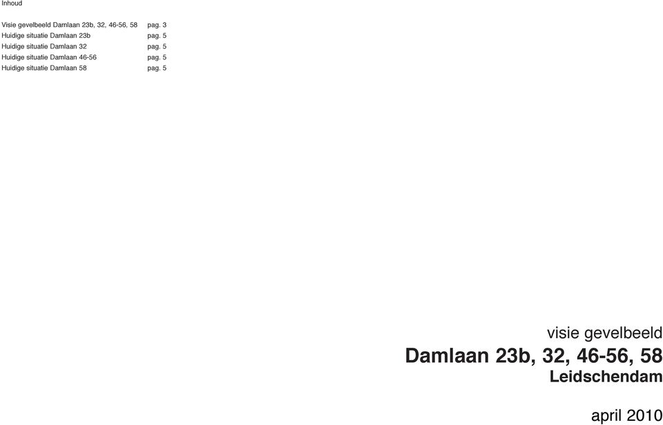 5 Huidige situatie Damlaan 32 pag.