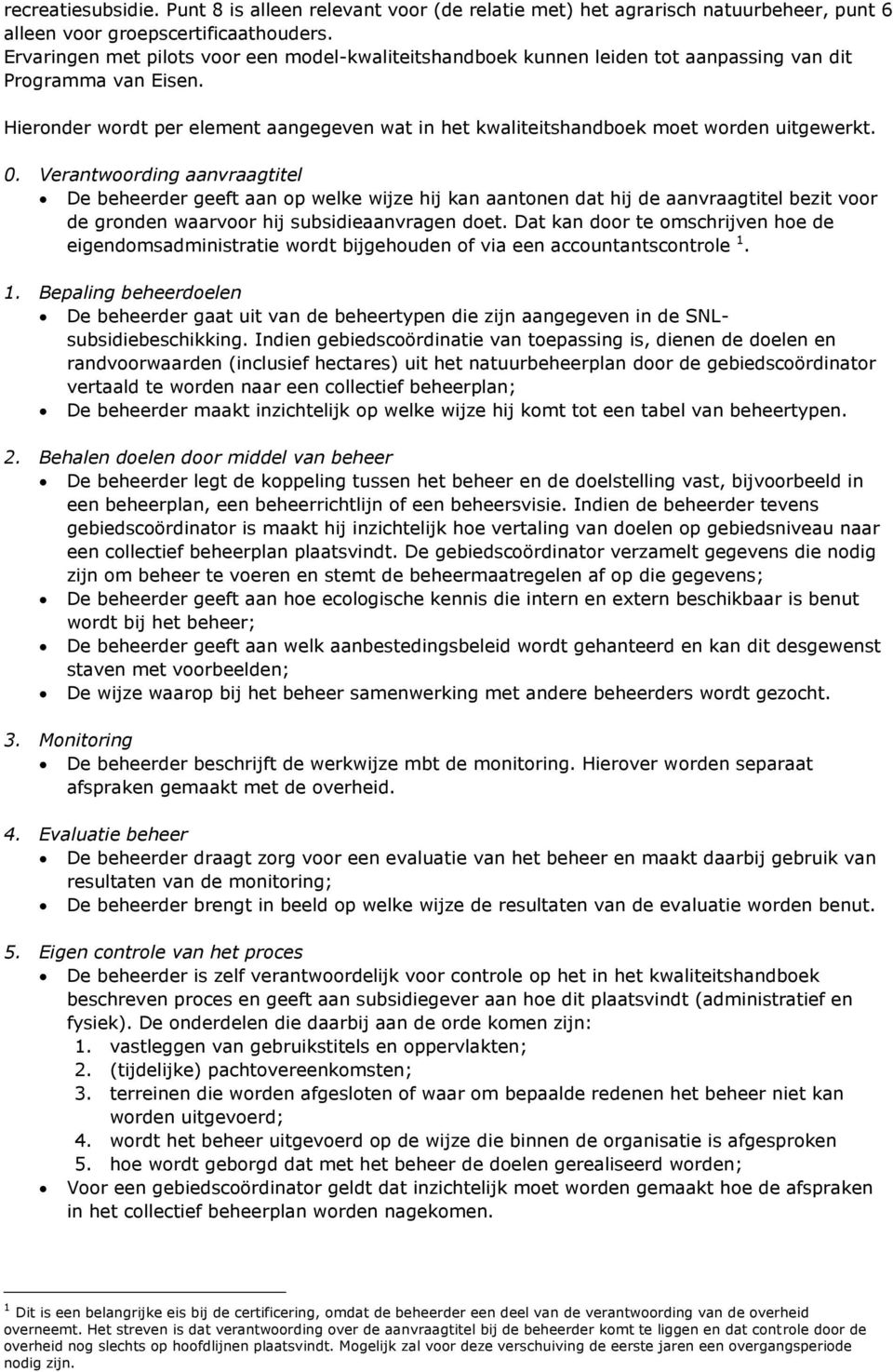 Hieronder wordt per element aangegeven wat in het kwaliteitshandboek moet worden uitgewerkt. 0.