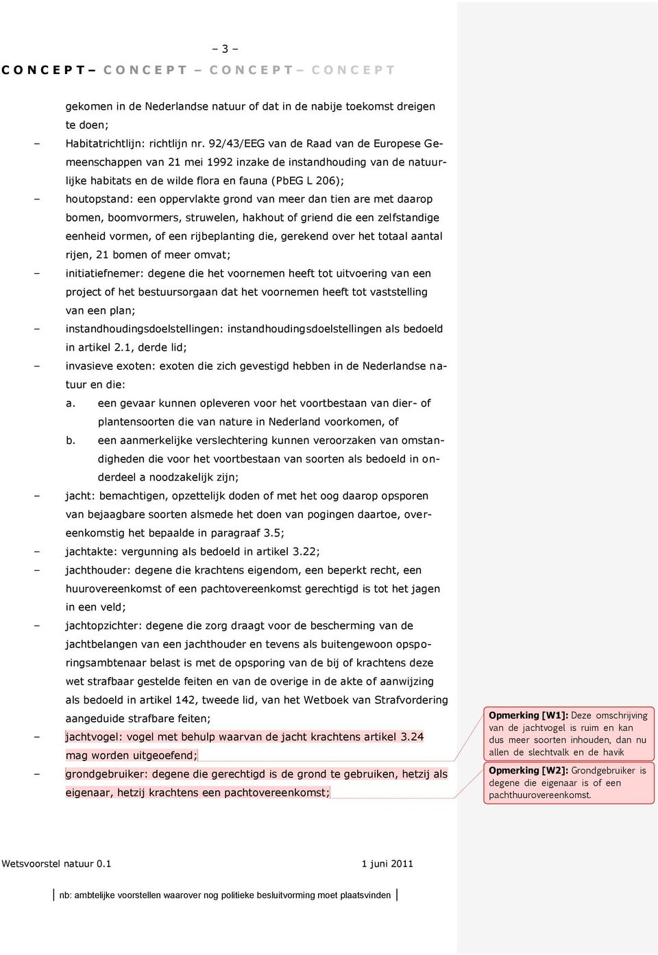 van meer dan tien are met daarop bomen, boomvormers, struwelen, hakhout of griend die een zelfstandige eenheid vormen, of een rijbeplanting die, gerekend over het totaal aantal rijen, 21 bomen of