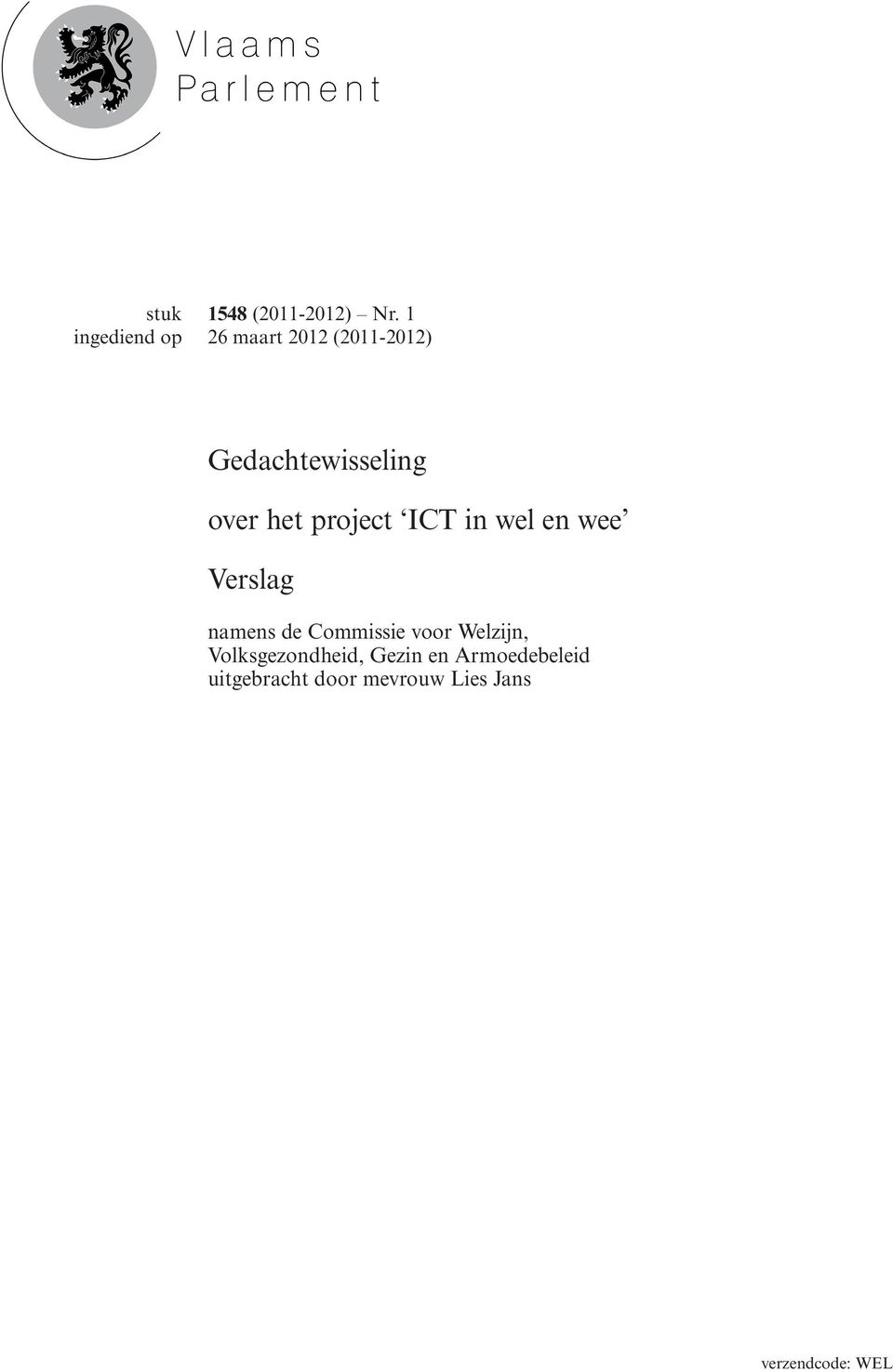 ICT in wel en wee Verslag namens de Commissie voor Welzijn,