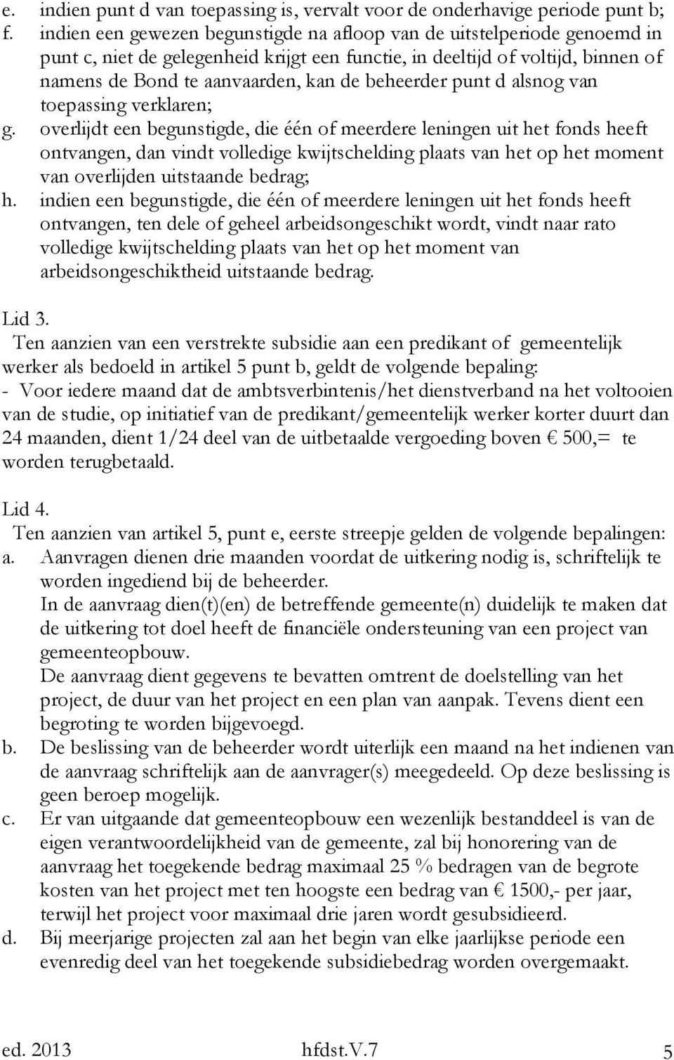 beheerder punt d alsnog van toepassing verklaren; g.