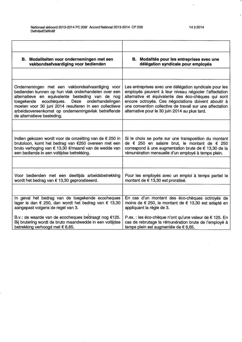 syndicale pour les bedienden kunnen op hun vlak onderhandelen over een employés peuvent à leur niveau négocier l'affectation alternatieve en equivalente besteding van de nog alternative et