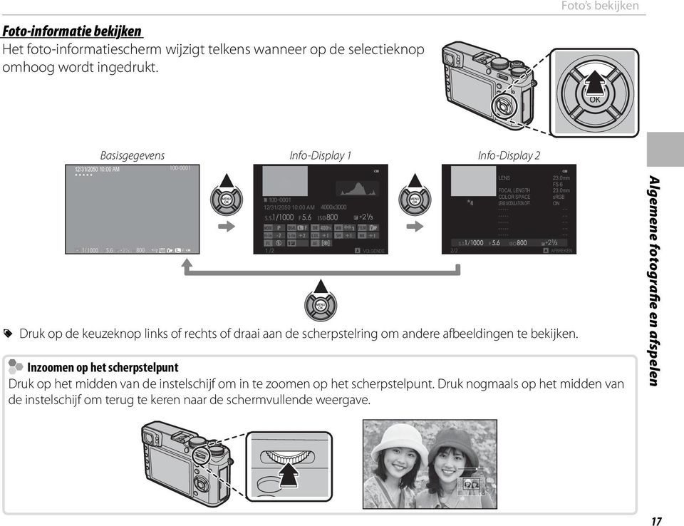 R Druk op de keuzeknop links of rechts of draai aan de scherpstelring om andere afbeeldingen te bekijken.