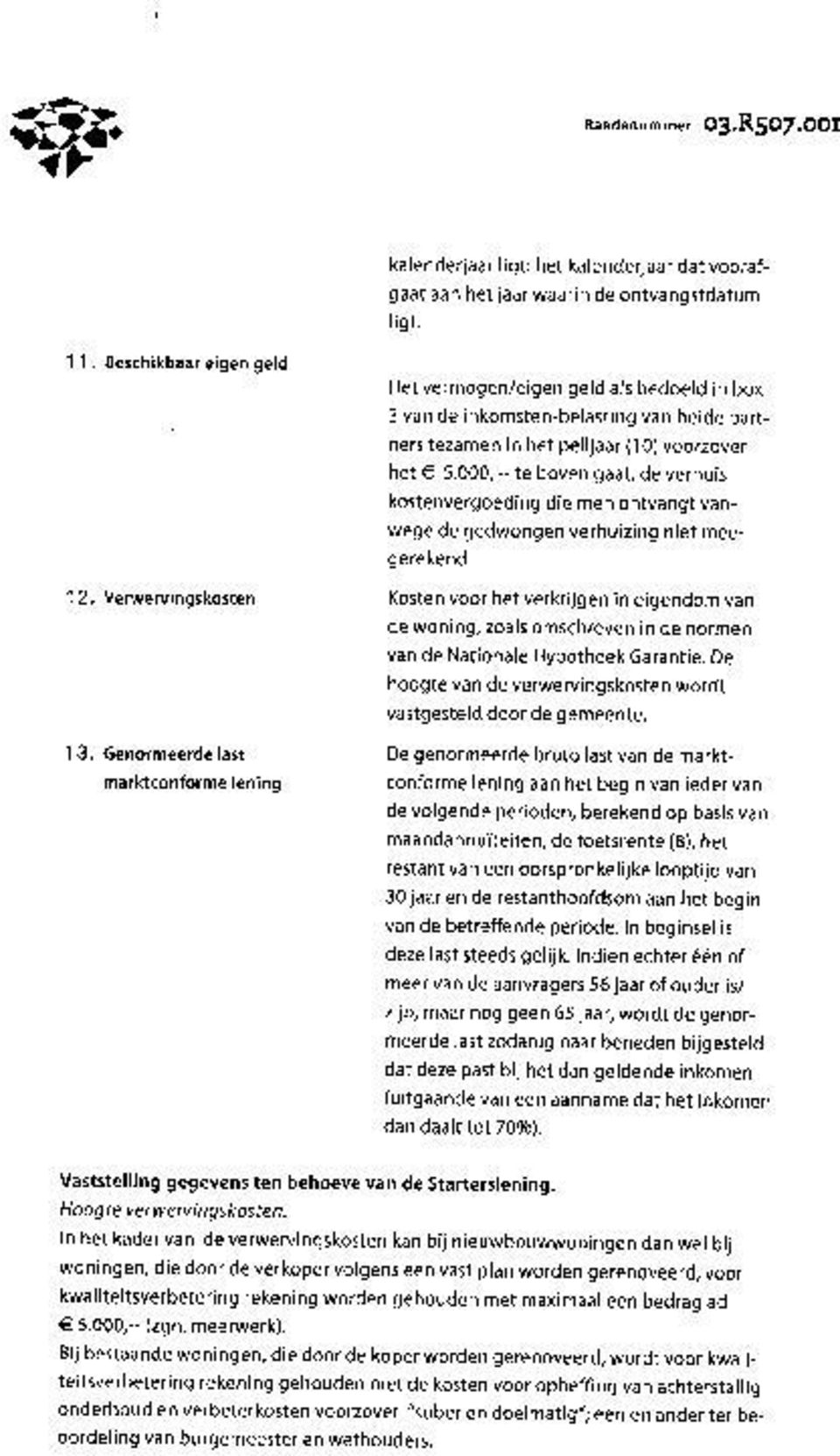 000, ÃćâĆňâĂİ te boven gaat, de verhuiskostenvergoeding die men ontvangt vanwege de gedwongen verhuizing niet meegerekend.