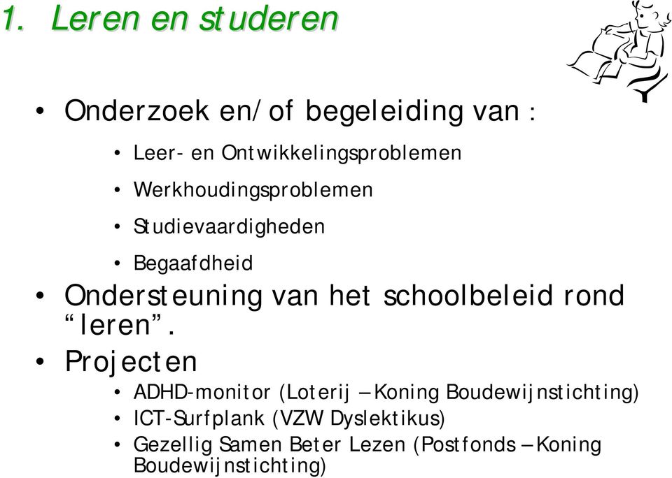 Ondersteuning van het schoolbeleid rond leren.