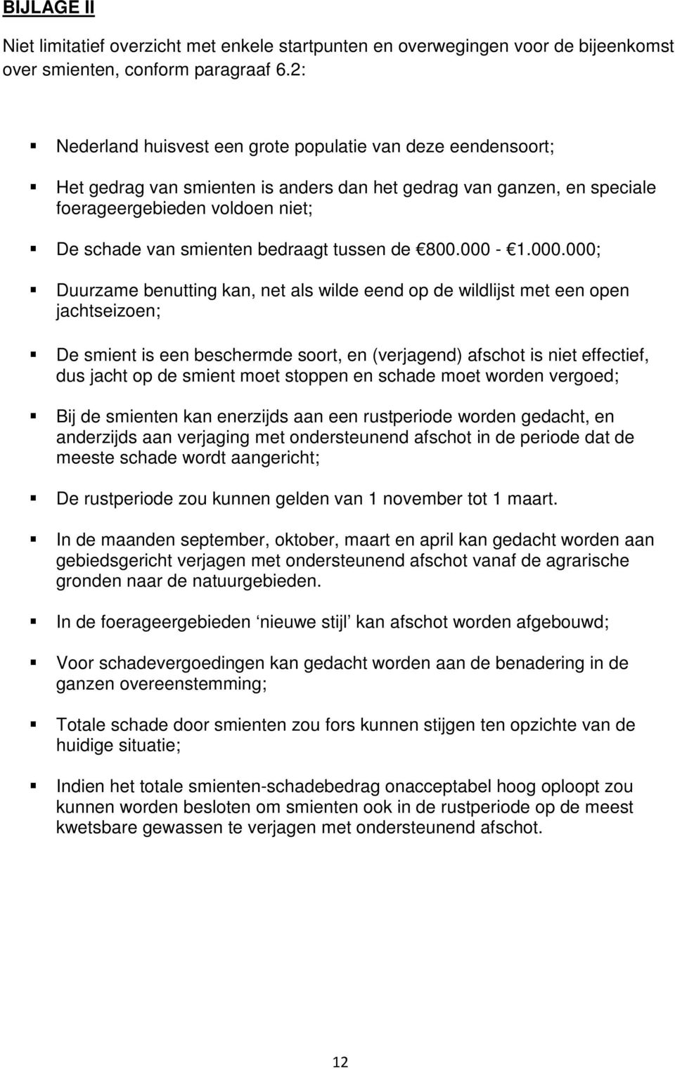 bedraagt tussen de 800.000-