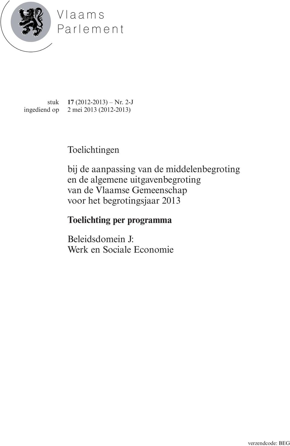 middelenbegroting en de algemene uitgavenbegroting van de Vlaamse