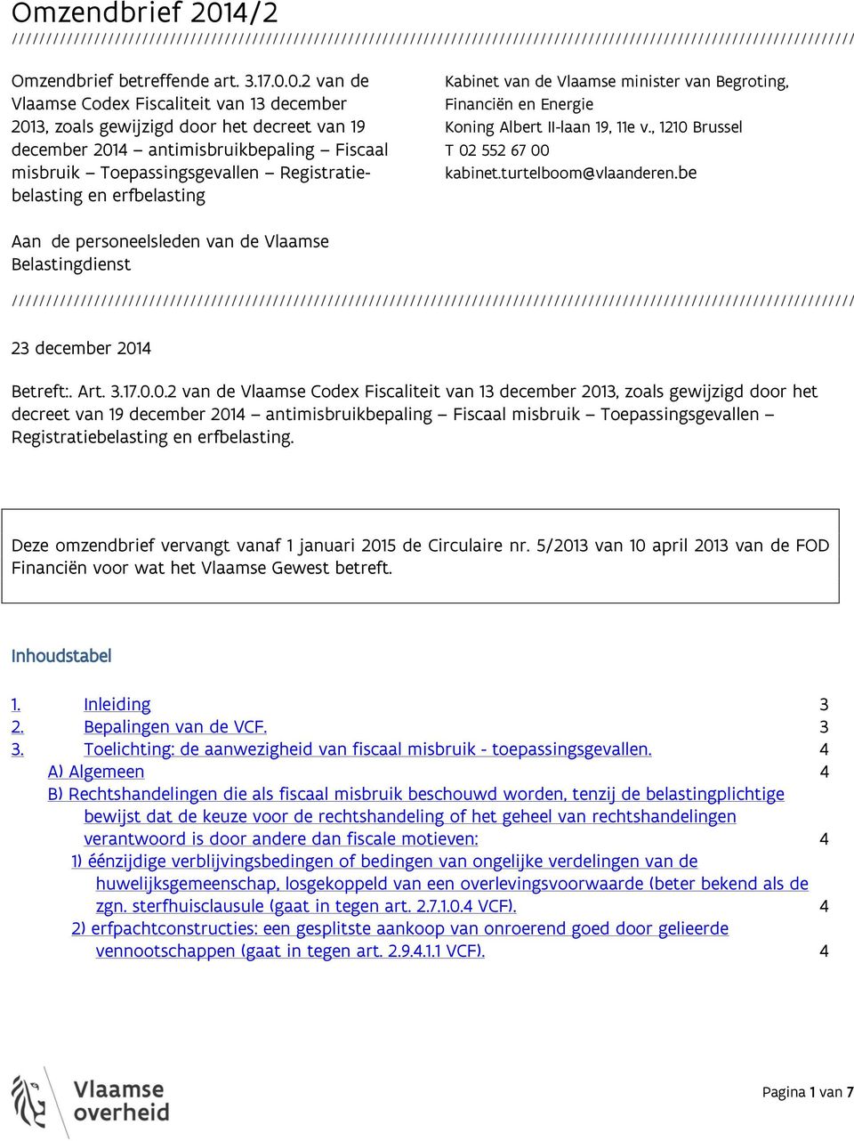 0.2 van de Vlaamse Codex Fiscaliteit van 13 december 2013, zoals gewijzigd door het decreet van 19 december 2014 antimisbruikbepaling Fiscaal misbruik Toepassingsgevallen Registratiebelasting en