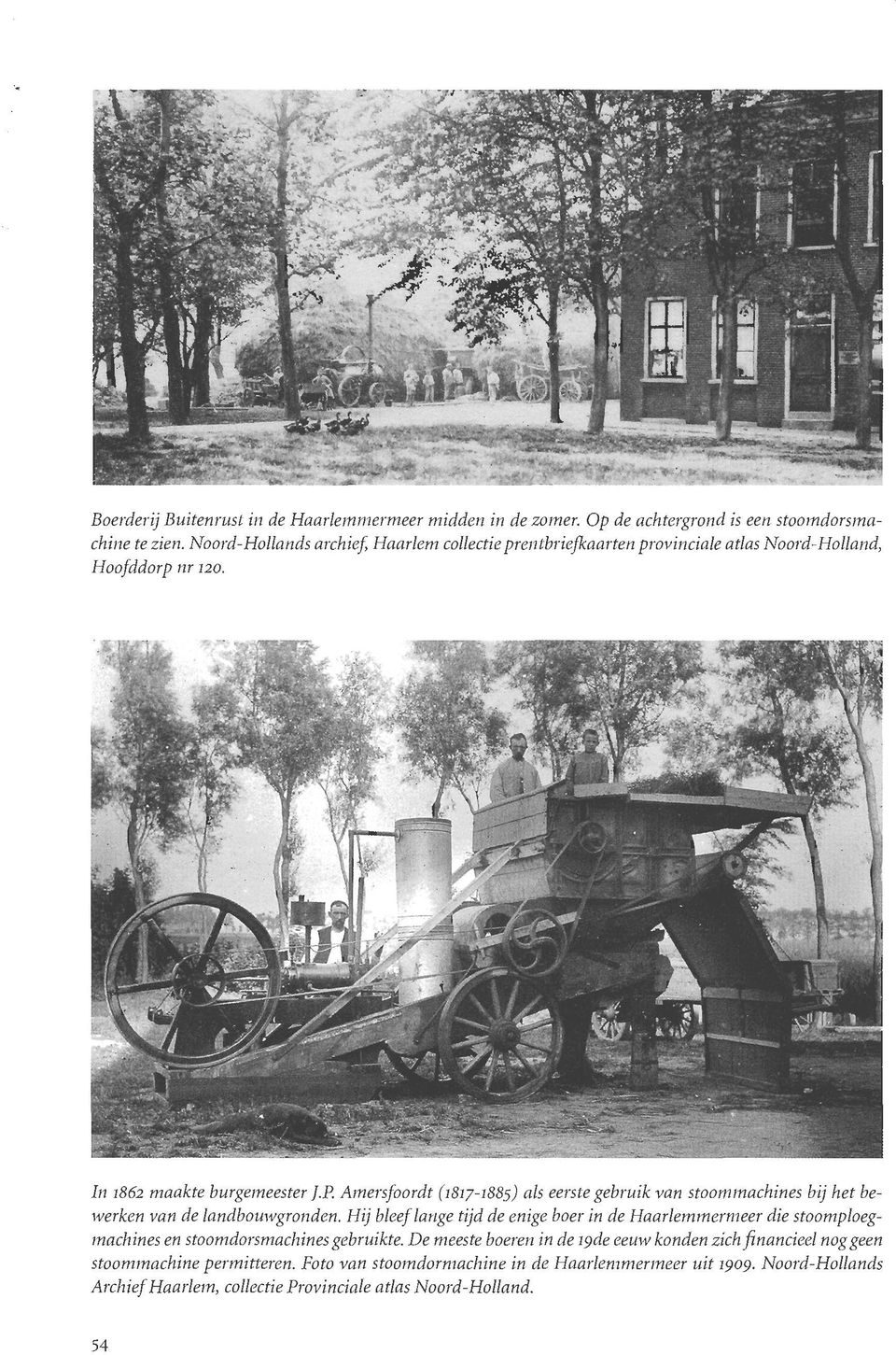 Amersfoordt (1817-1585) als eerste gebruik van stoommachines bij het bewerken van de landbouivgronden. Hij bleef lange tijd de enige boer in de Haarlemmern?