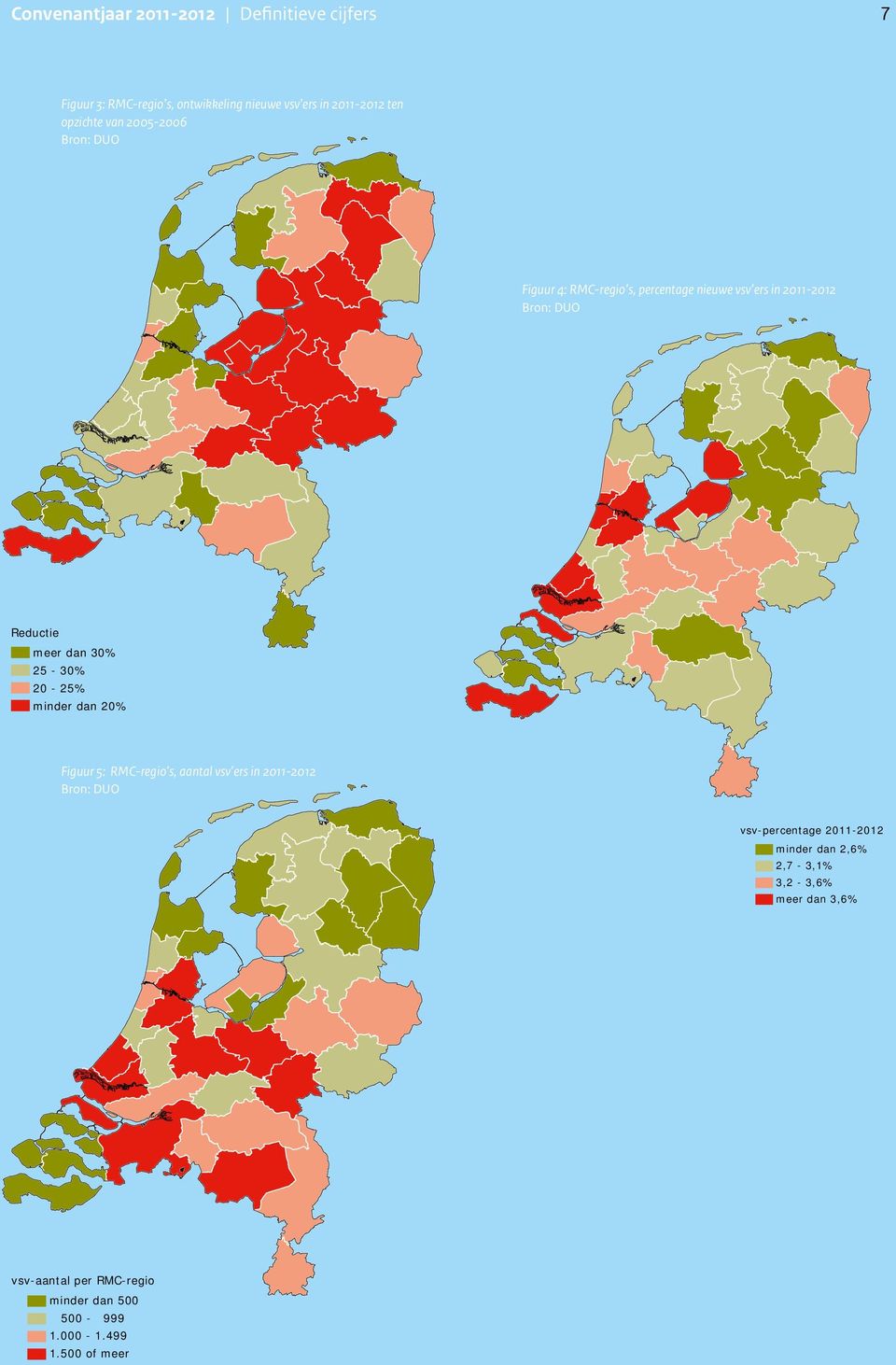 25-30% 20-25% minder dan 20% Figuur 5: RMC-regio s, aantal ers in 2011-2012 -percentage 2011-2012 minder