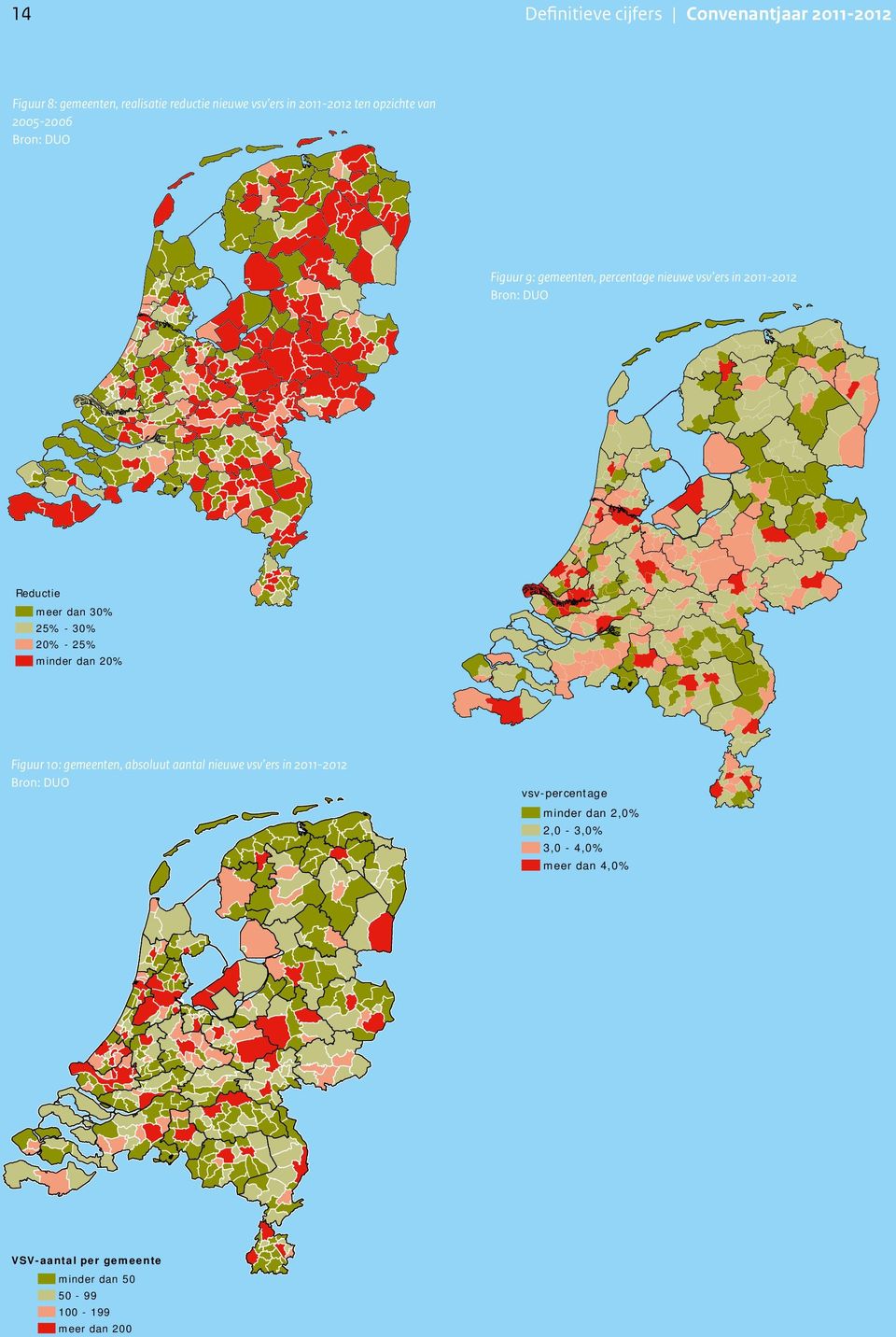 minder dan 20% Gemeenten, absoluut aantal nieuwe 'ers in 2011-2012 Figuur 10: gemeenten, absoluut aantal nieuwe ers in