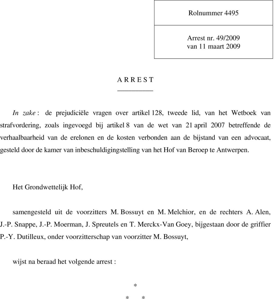 van 21 april 2007 betreffende de verhaalbaarheid van de erelonen en de kosten verbonden aan de bijstand van een advocaat, gesteld door de kamer van inbeschuldigingstelling van het