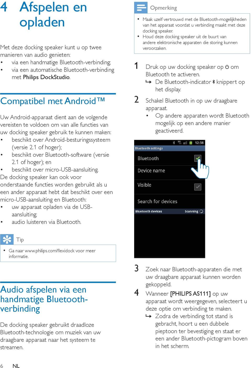 (versie 2.1 of hoger); beschikt over Bluetooth-software (versie 2.1 of hoger); en beschikt over micro-usb-aansluiting.