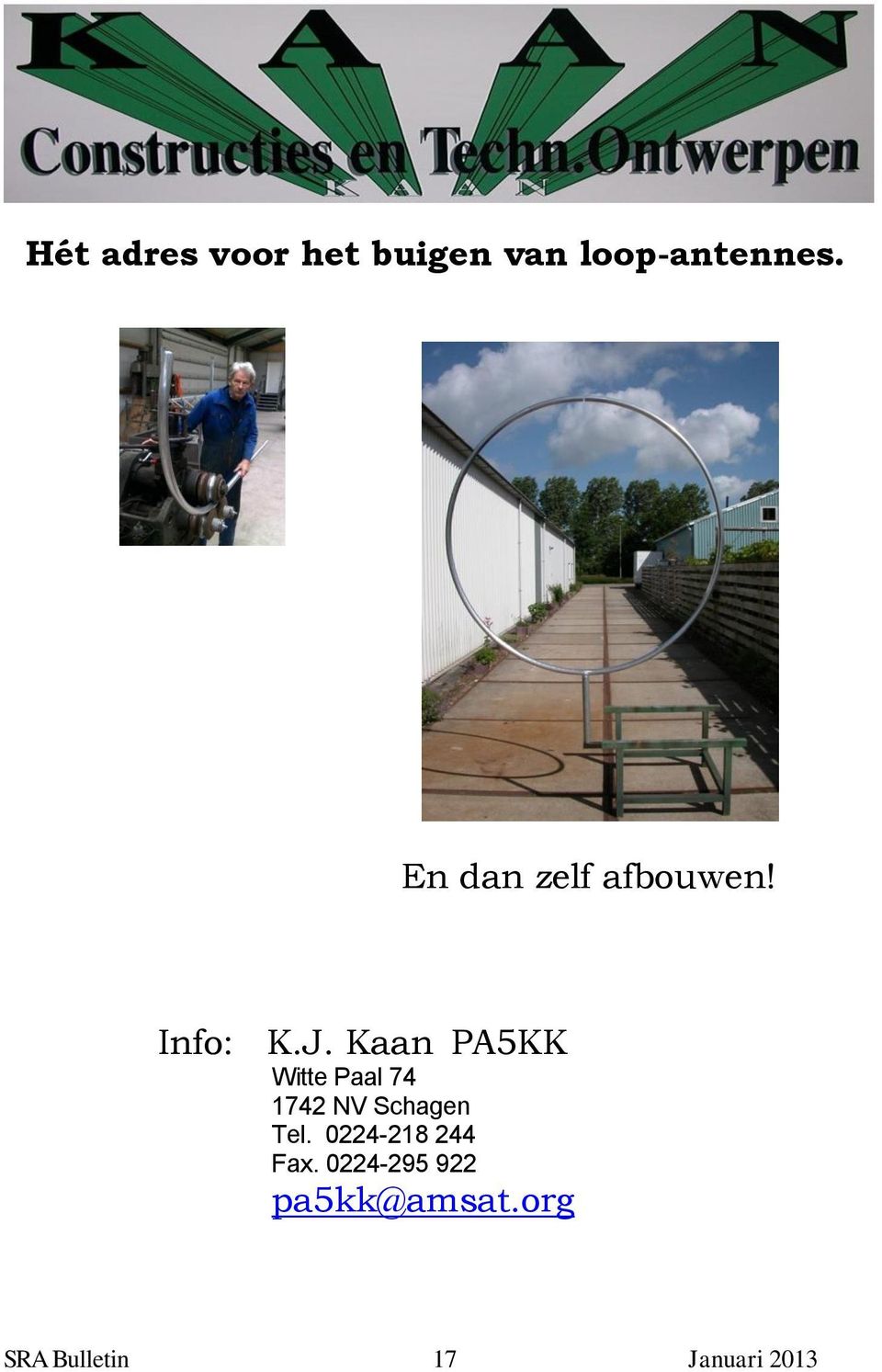 Kaan PA5KK Witte Paal 74 1742 NV Schagen Tel.