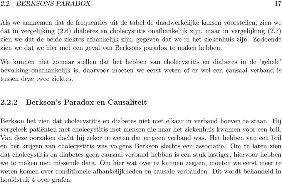 Zodoende zien we dat we hier met een geval van Berksons paradox te maken hebben.