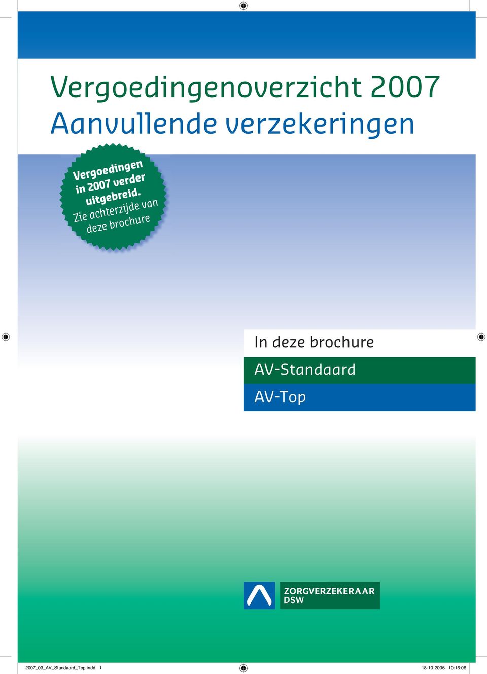 Zie achterzijde van deze brochure In deze brochure