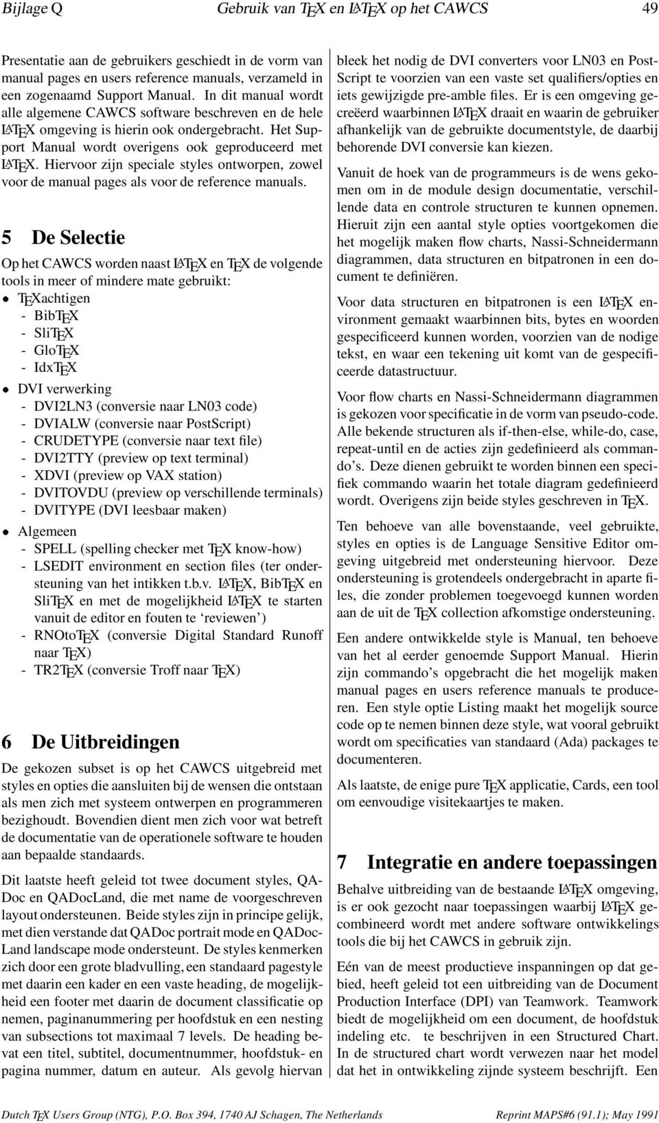 Hiervoor zijn speciale styles ontworpen, zowel voor de manual pages als voor de reference manuals.