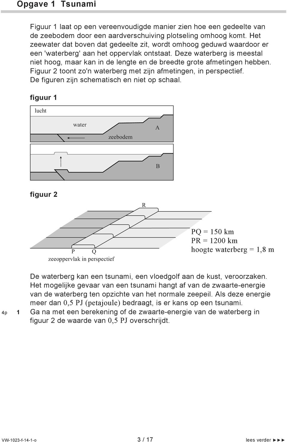 Deze waterberg is meestal niet hoog, maar kan in de lengte en de breedte grote afmetingen hebben. Figuur 2 toont zo'n waterberg met zijn afmetingen, in perspectief.