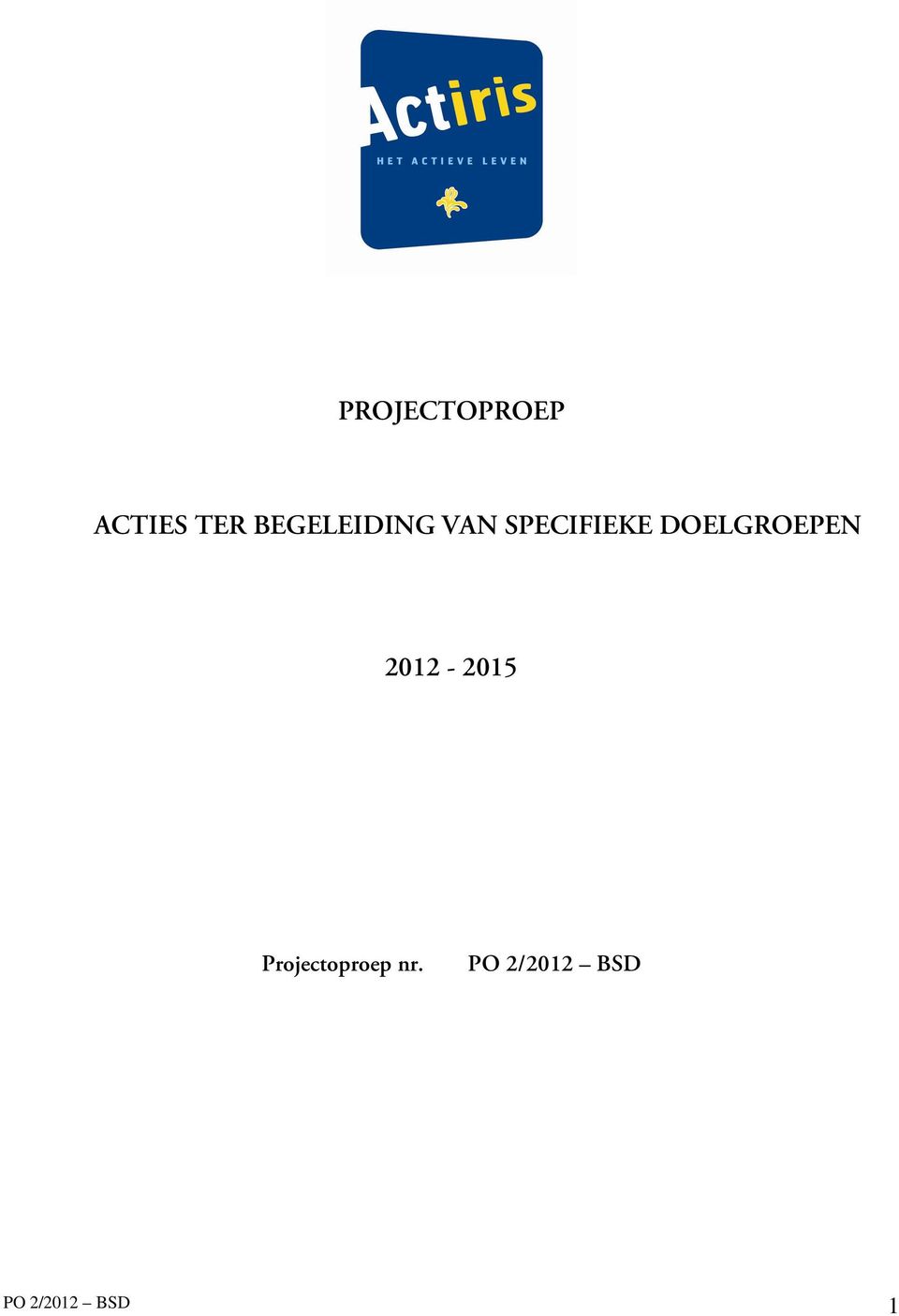 DOELGROEPEN 2012-2015