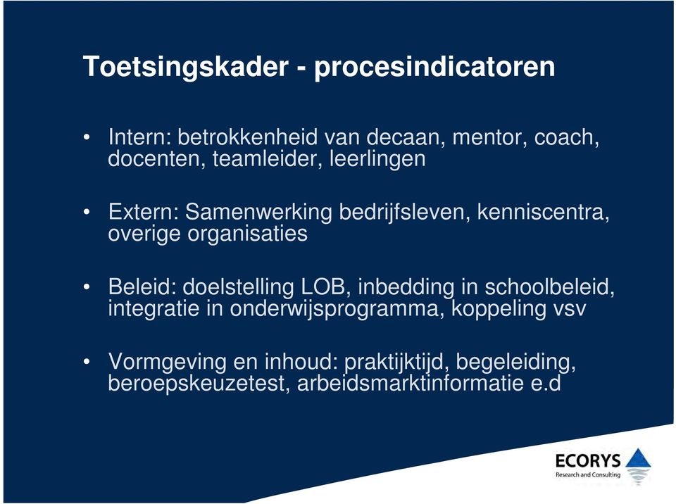 Beleid: doelstelling LOB, inbedding in schoolbeleid, integratie in onderwijsprogramma,