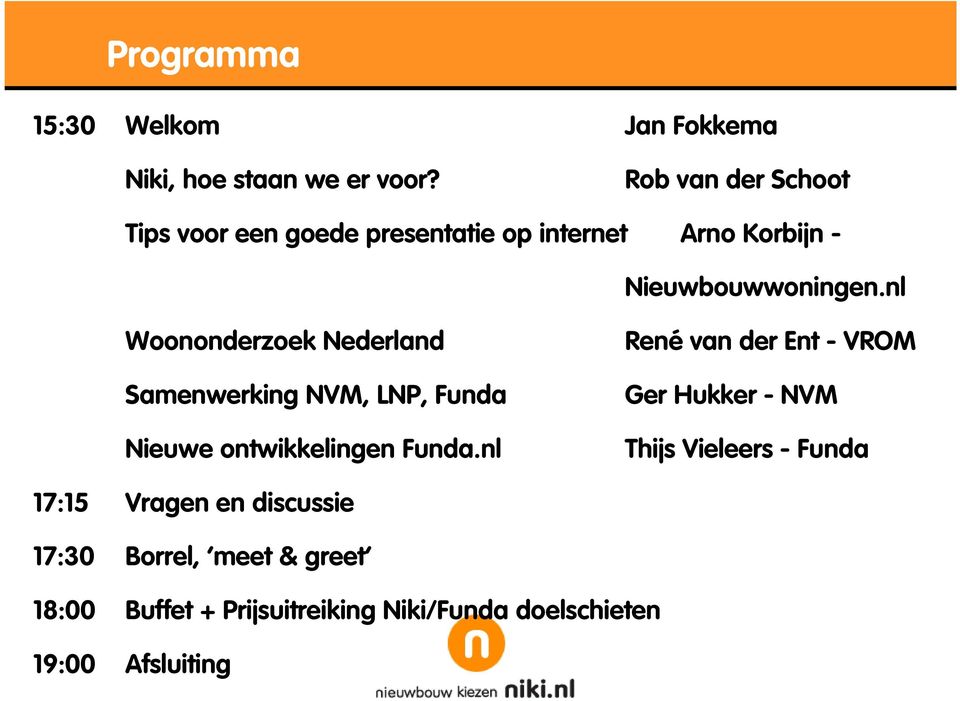 nl Woononderzoek Nederland Samenwerking NVM, LNP, Funda Nieuwe ontwikkelingen Funda.