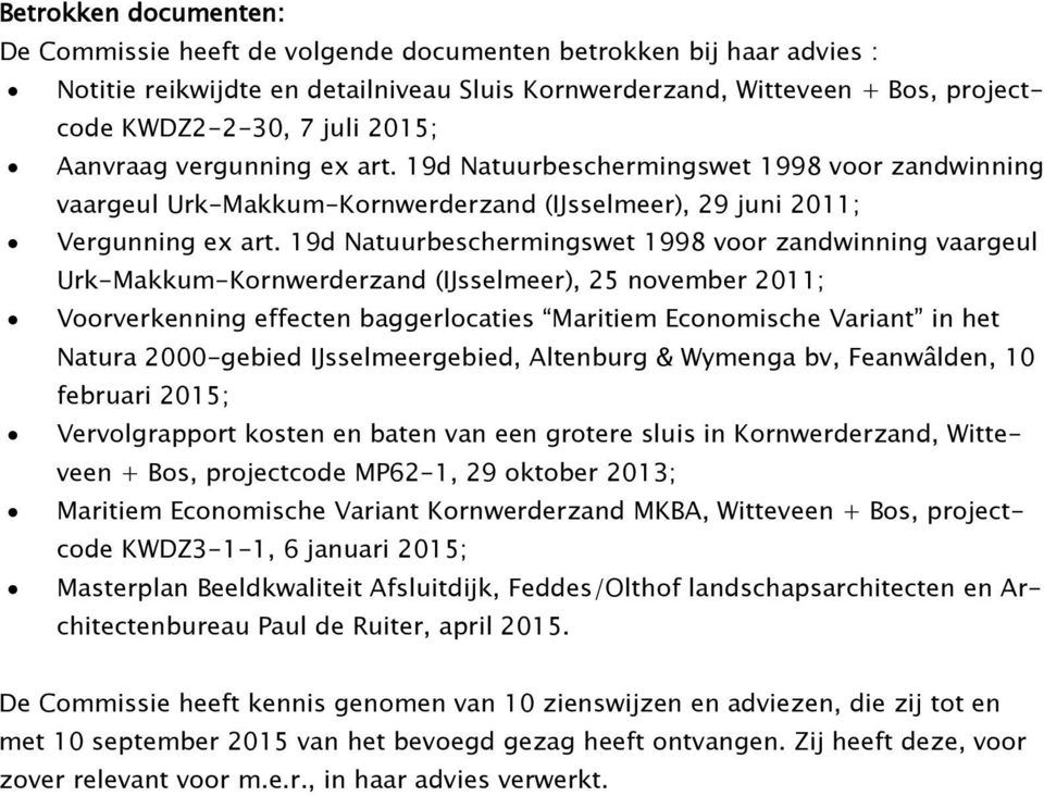 19d Natuurbeschermingswet 1998 voor zandwinning vaargeul Urk-Makkum-Kornwerderzand (IJsselmeer), 25 november 2011; Voorverkenning effecten baggerlocaties Maritiem Economische Variant in het Natura
