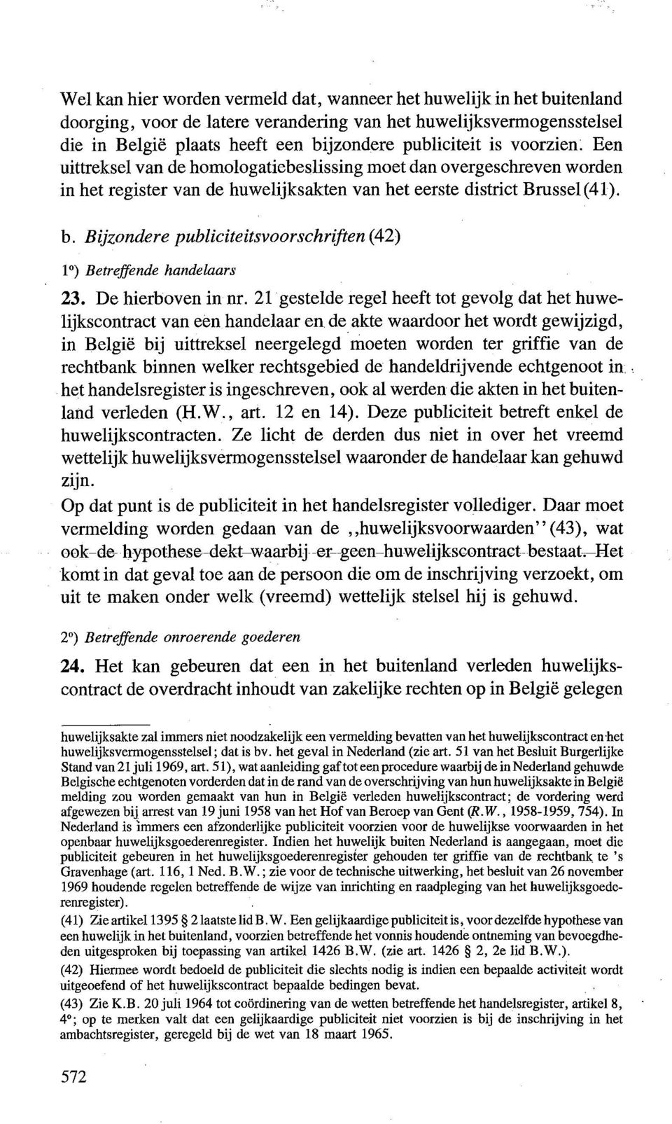 Bijzondere publiciteitsvoorschriften (42) 1 ") Betreffende handelaars 23. De hierboven in nr.