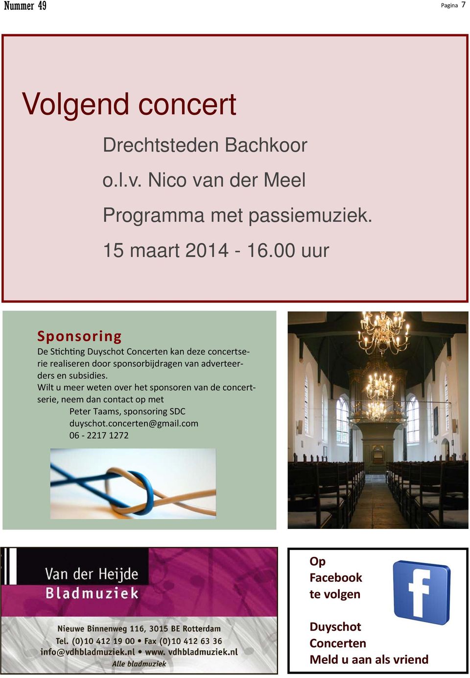 00 uur Sponsoring De S ch ng Duyschot Concerten kan deze concertserie realiseren door sponsorbijdragen van