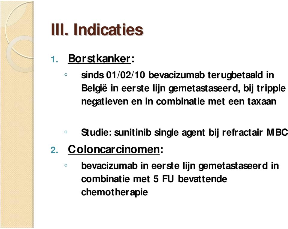 gemetastaseerd, bij tripple negatieven en in combinatie met een taxaan Studie: