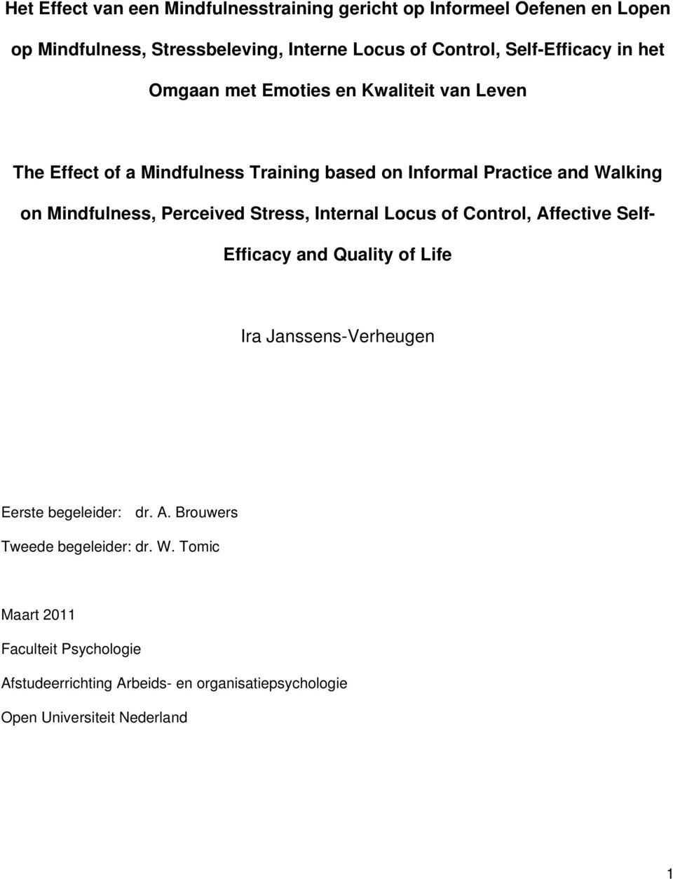 Mindfulness, Perceived Stress, Internal Locus of Control, Affective Self- Efficacy and Quality of Life Ira Janssens-Verheugen Eerste begeleider: