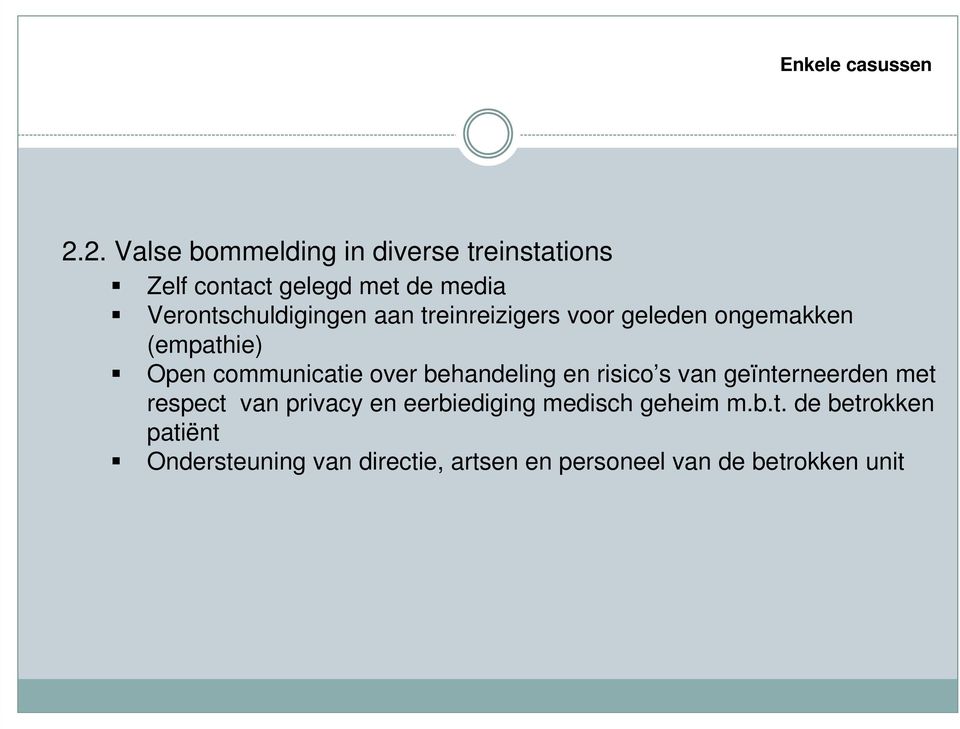 Verontschuldigingen aan treinreizigers voor geleden ongemakken (empathie) Open communicatie over