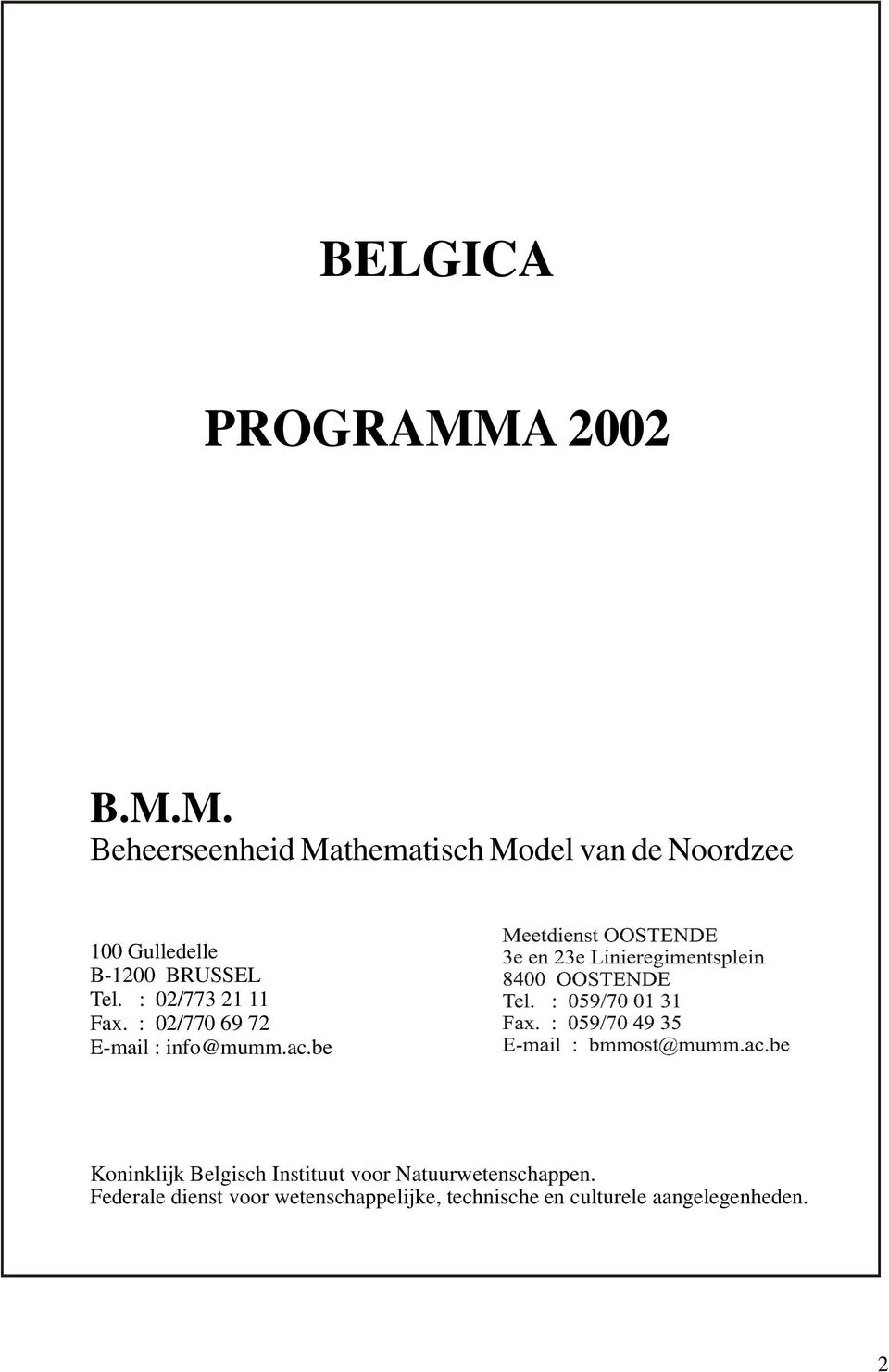 M. Beheerseenheid Mathematisch Model van de Noordzee 100 Gulledelle B-1200