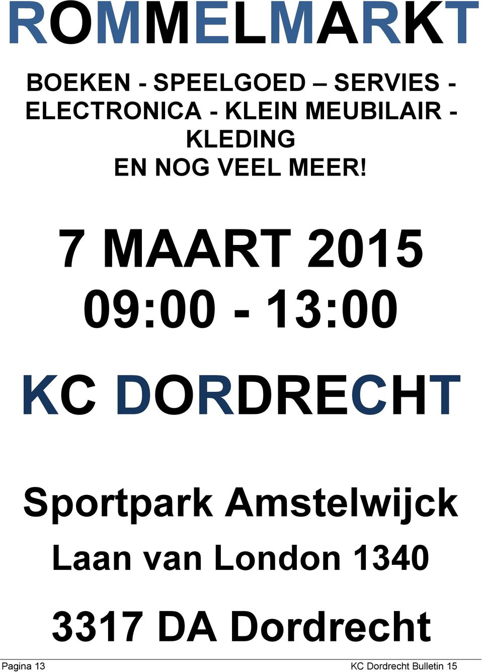 7 MAART 2015 09:00-13:00 KC DORDRECHT Sportpark