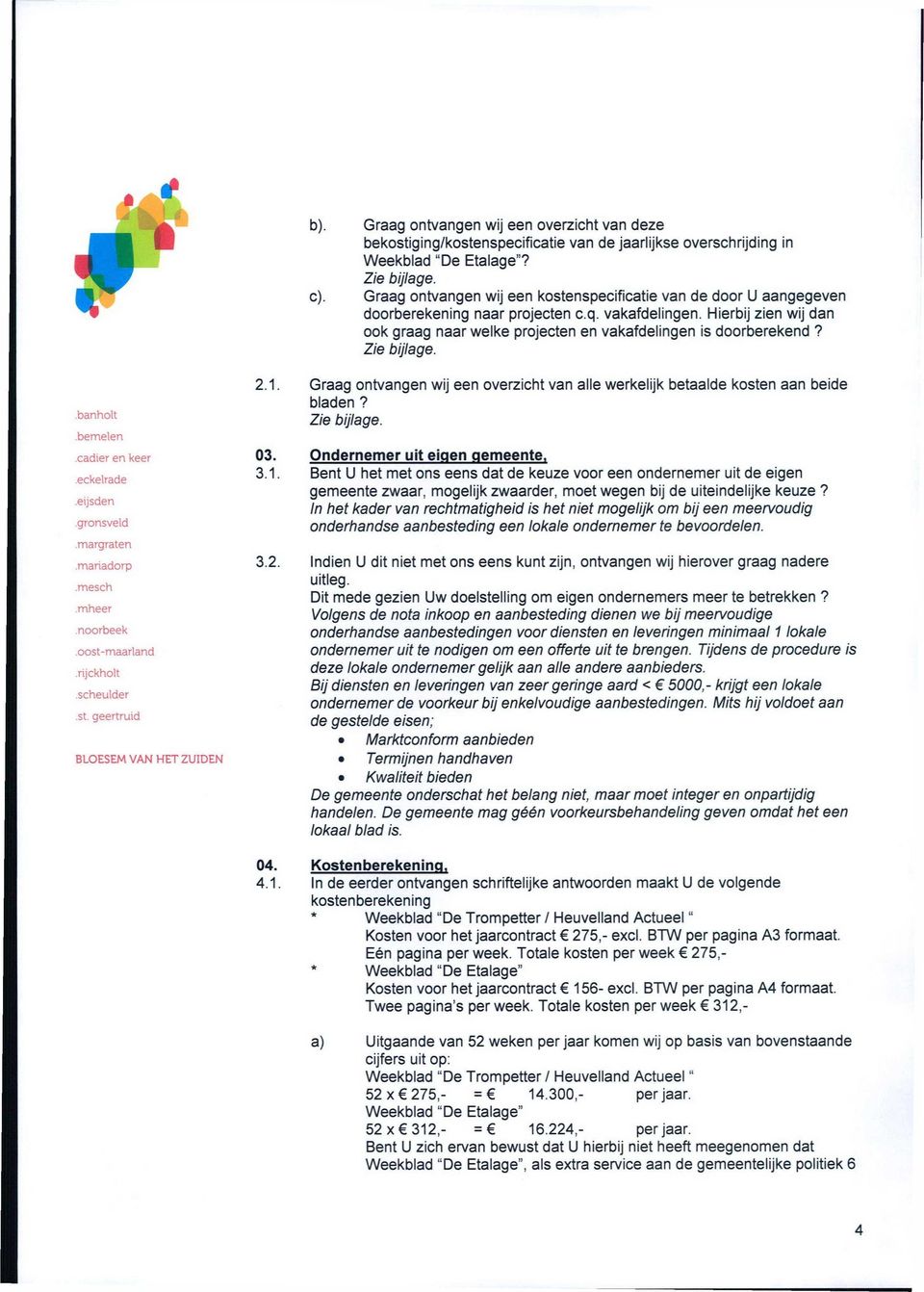 Hierbij zien wij dan ook graag naar welke projecten en vakafdelingen is doorberekend? banholt.eckelrade.margraten mariadorp.mesch noorbeek.oost-maarland 2.1.