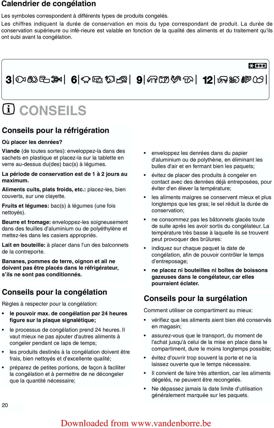 CONSEILS Conseils pour la réfrigération Où placer les denrées?