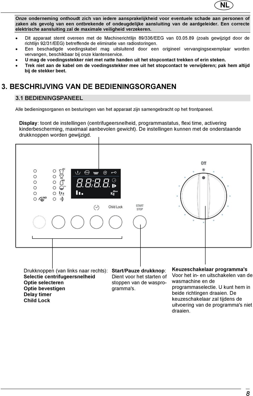 89 (zoals gewijzigd door de richtlijn 92/31/EEG) betreffende de eliminatie van radiostoringen.