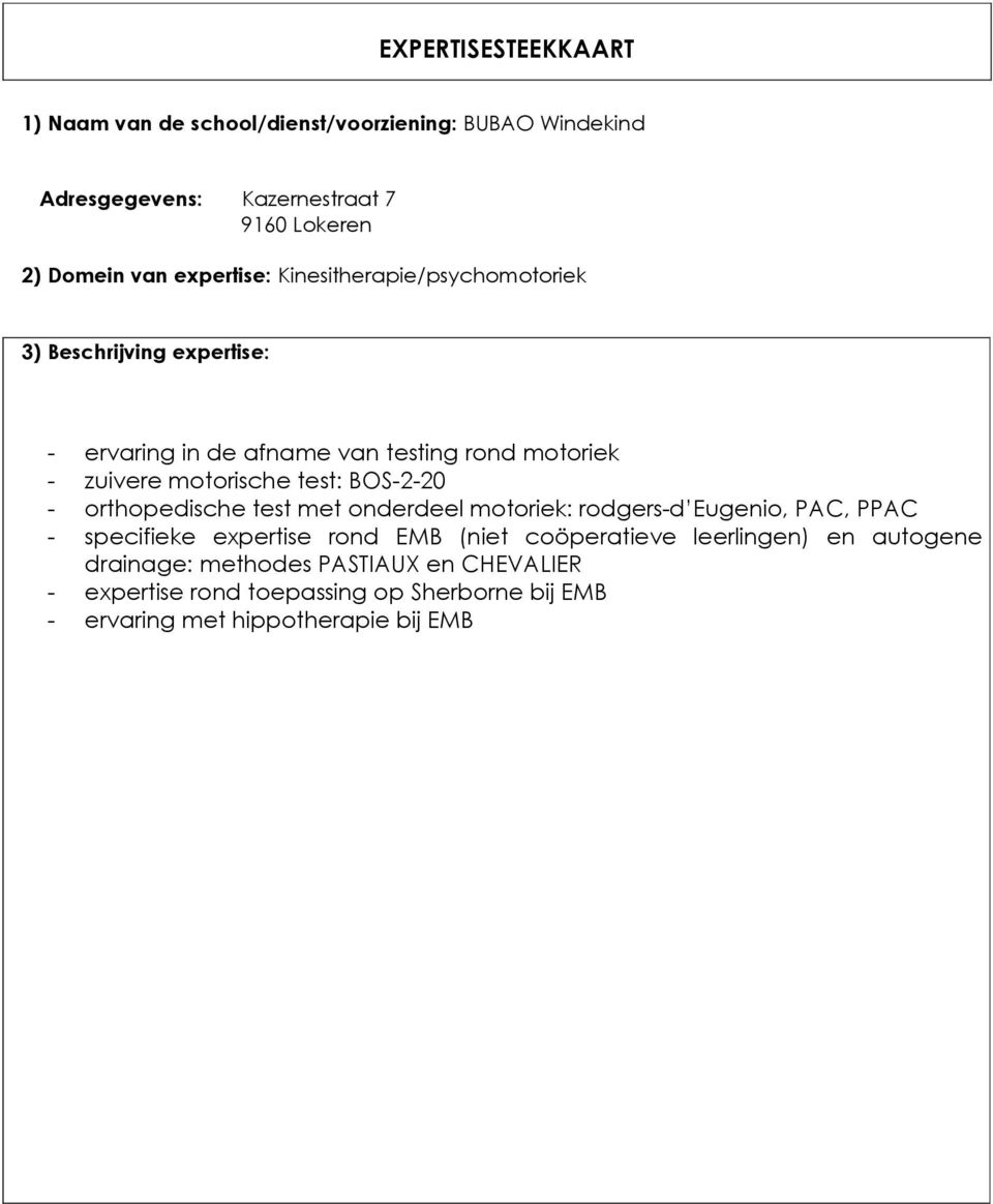 test: BOS-2-20 - rthpedische test met nderdeel mtriek: rdgers-d Eugeni, PAC, PPAC - specifieke expertise rnd EMB (niet cöperatieve