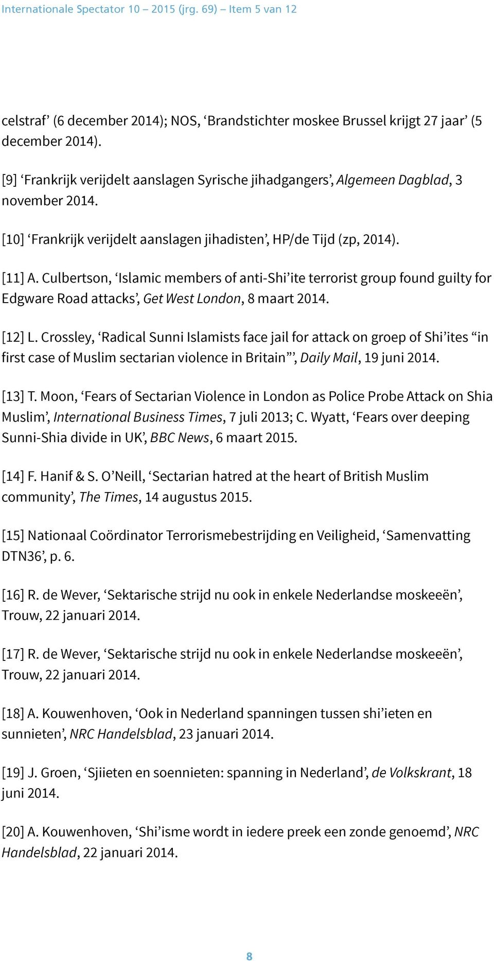 Culbertson, Islamic members of anti-shi ite terrorist group found guilty for Edgware Road attacks, Get West London, 8 maart 2014. [12] L.