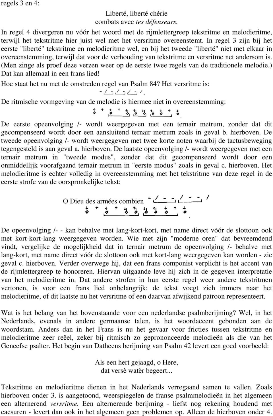 tekstritme en versritme net andersom is (Men zinge als proef deze verzen weer op de eerste twee regels van de traditionele melodie) Dat kan allemaal in een frans lied!