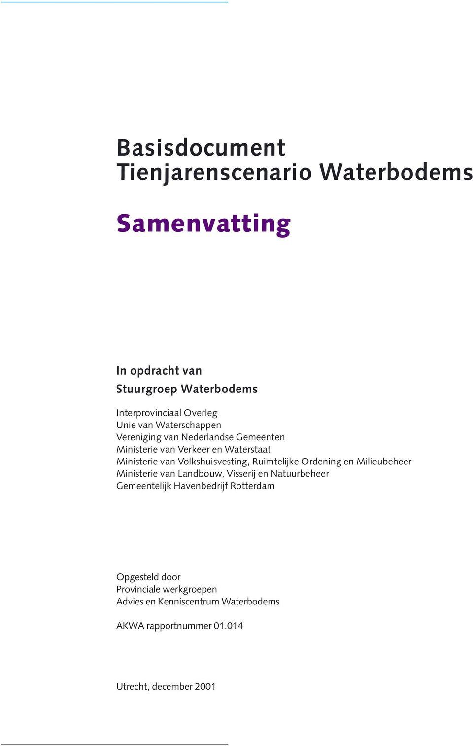 Volkshuisvesting, Ruimtelijke Ordening en Milieubeheer Ministerie van Landbouw, Visserij en Natuurbeheer Gemeentelijk