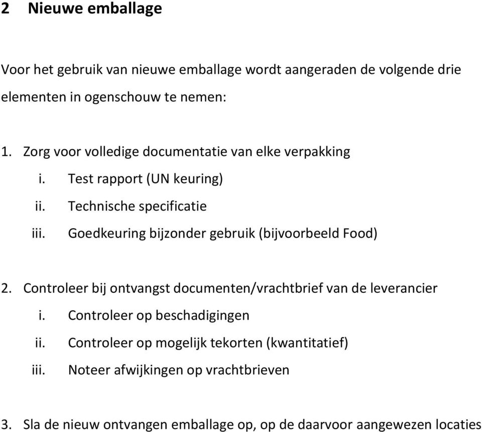 Technische specificatie Goedkeuring bijzonder gebruik (bijvoorbeeld Food) 2.