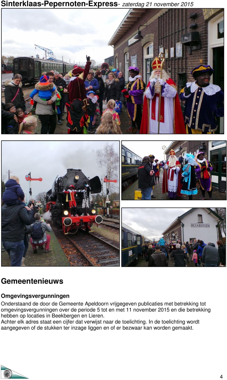 november 2015 en die betrekking hebben op locaties in Beekbergen en Lieren.